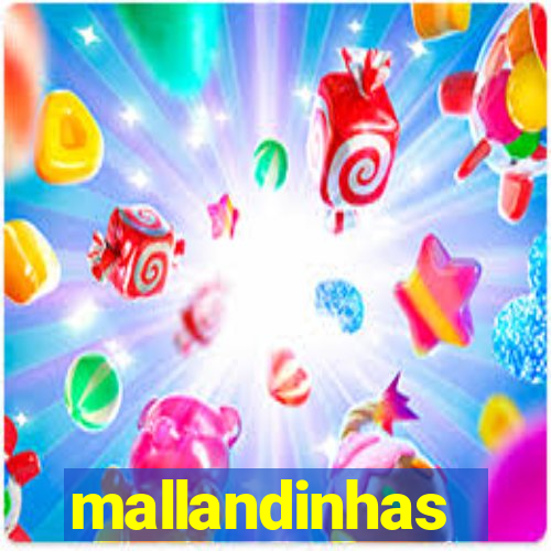 mallandinhas