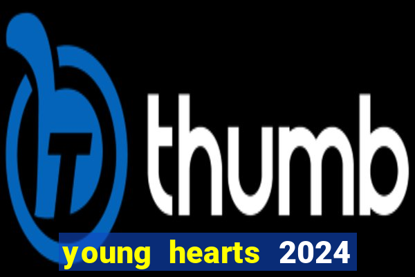 young hearts 2024 online legendado