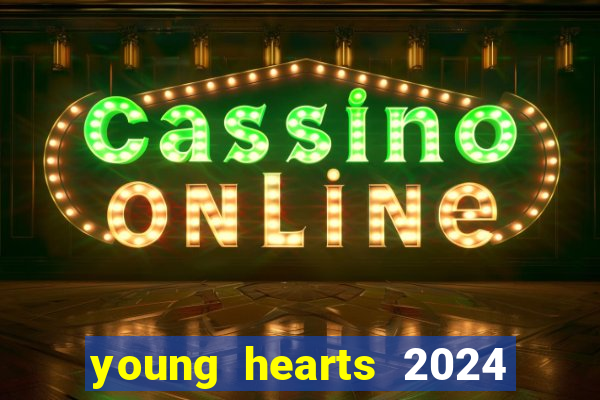 young hearts 2024 online legendado