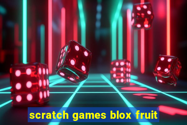 scratch games blox fruit