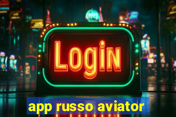 app russo aviator