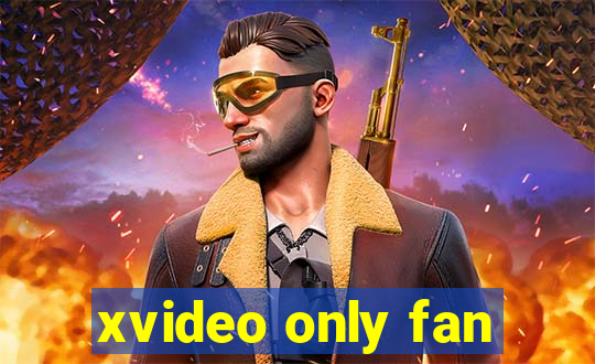 xvideo only fan