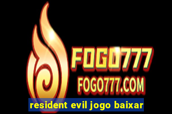 resident evil jogo baixar