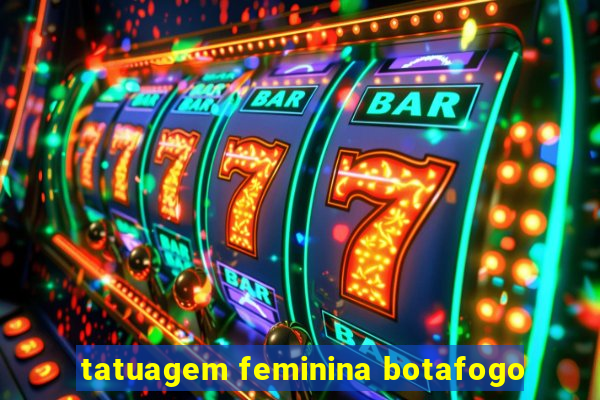 tatuagem feminina botafogo