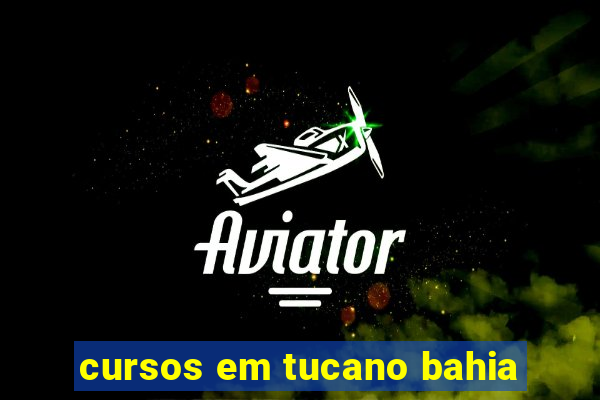 cursos em tucano bahia