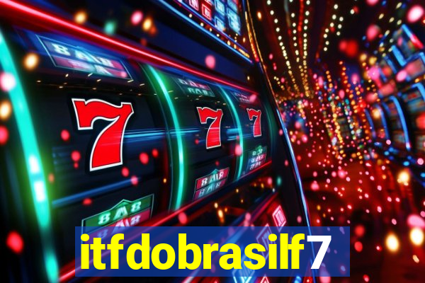 itfdobrasilf7