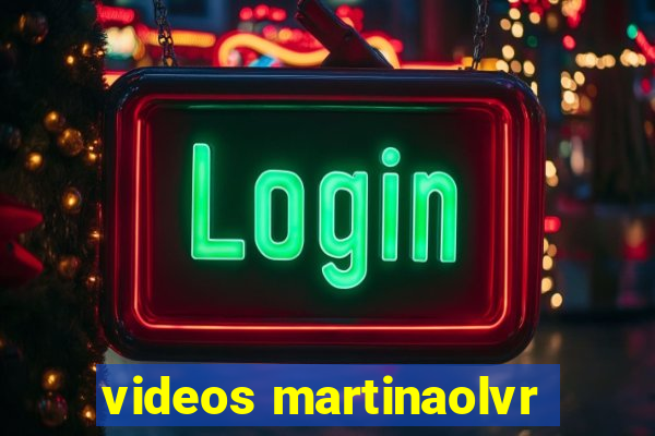 videos martinaolvr