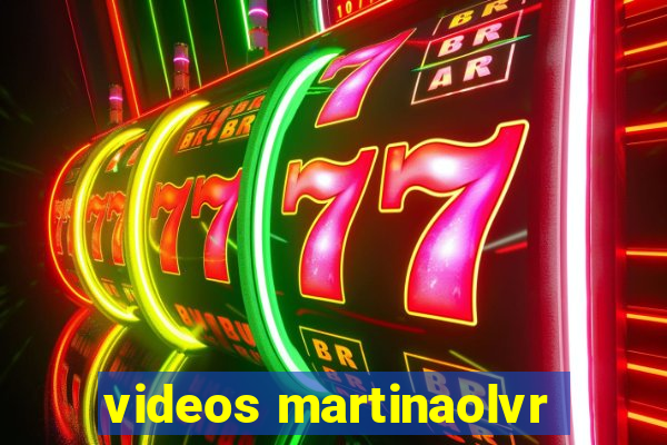 videos martinaolvr