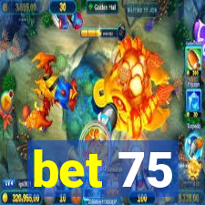 bet 75