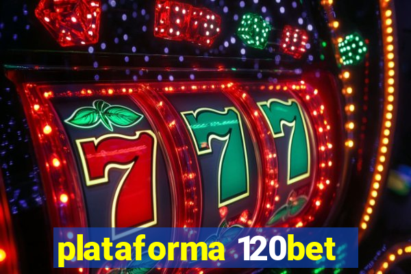 plataforma 120bet