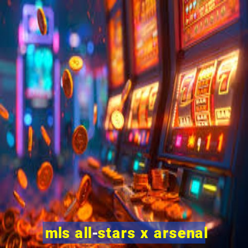 mls all-stars x arsenal