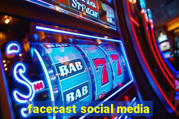 facecast social media