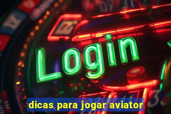 dicas para jogar aviator