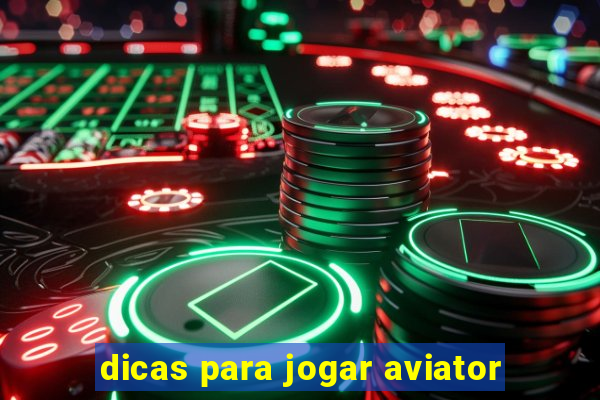 dicas para jogar aviator