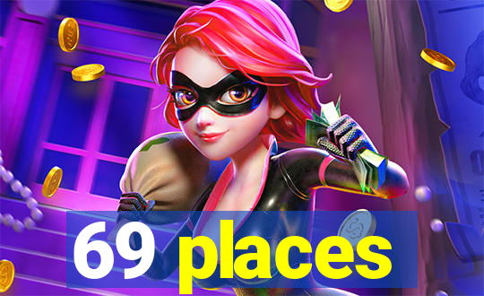 69 places