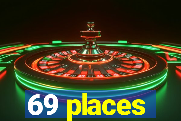 69 places