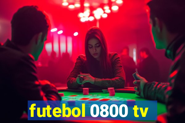 futebol 0800 tv