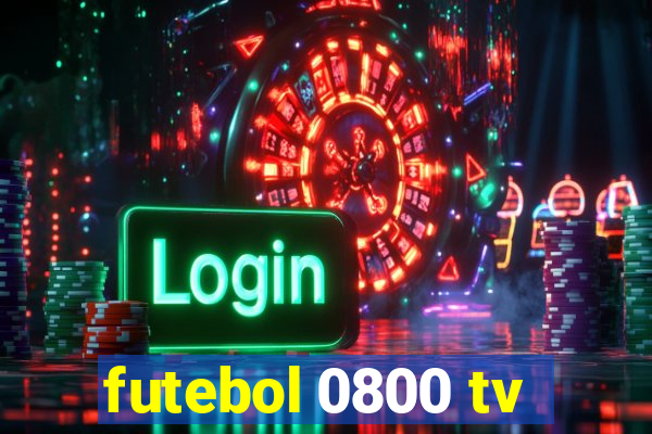 futebol 0800 tv