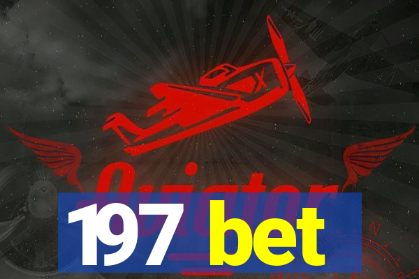 197 bet