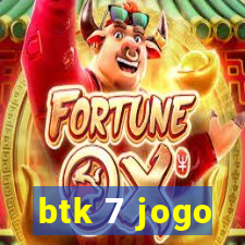 btk 7 jogo