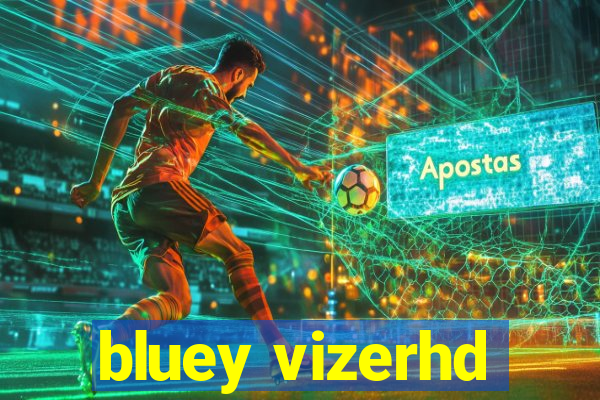 bluey vizerhd