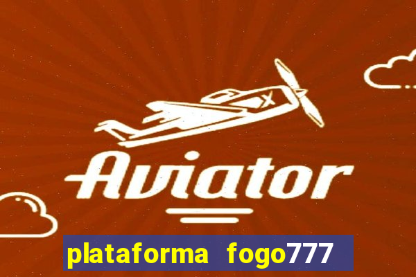 plataforma fogo777    confi  vel