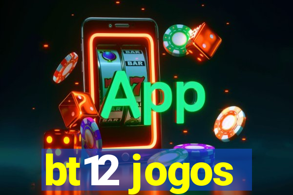 bt12 jogos