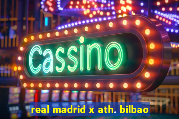 real madrid x ath. bilbao