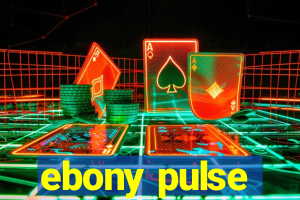 ebony pulse