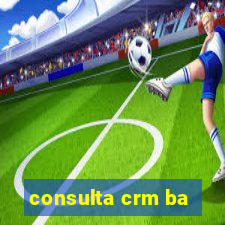 consulta crm ba