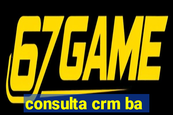 consulta crm ba