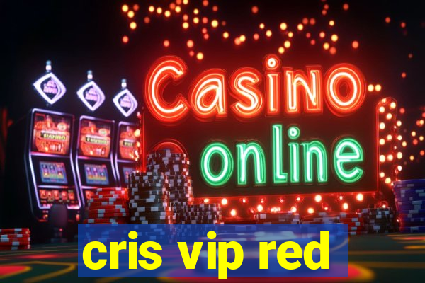 cris vip red