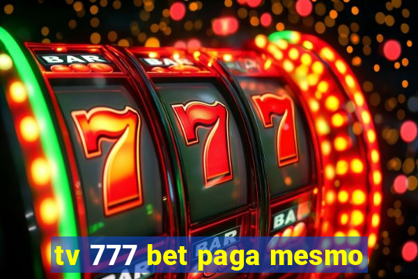 tv 777 bet paga mesmo