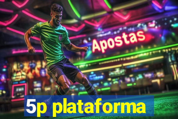 5p plataforma