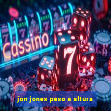 jon jones peso e altura