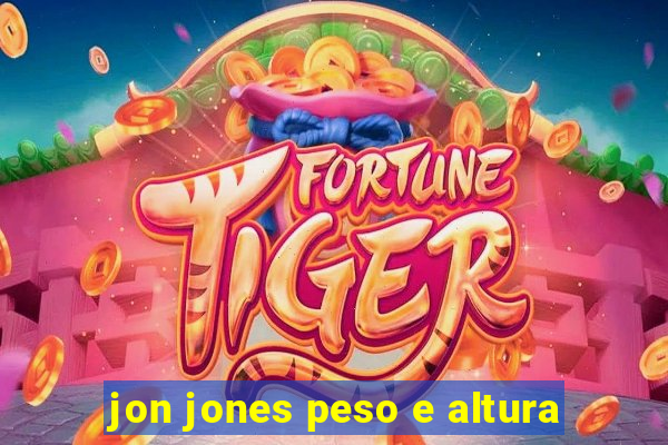 jon jones peso e altura