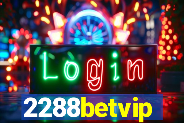 2288betvip