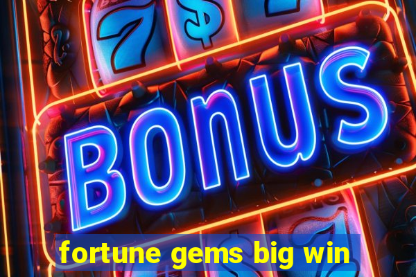 fortune gems big win