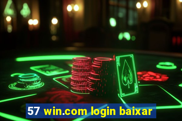 57 win.com login baixar