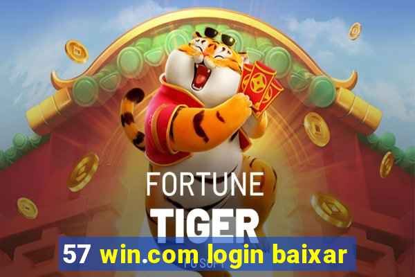 57 win.com login baixar