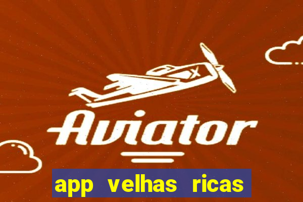 app velhas ricas do pix