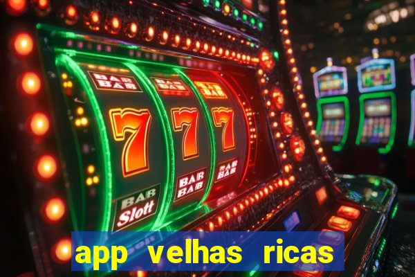 app velhas ricas do pix