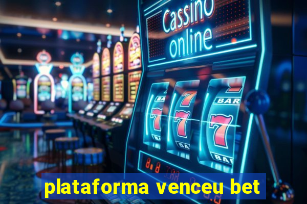 plataforma venceu bet