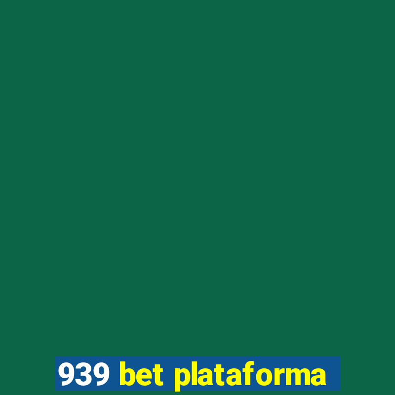 939 bet plataforma