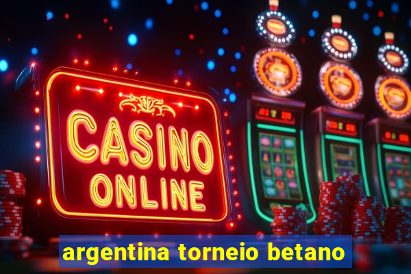 argentina torneio betano