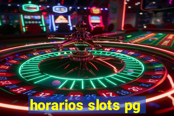 horarios slots pg