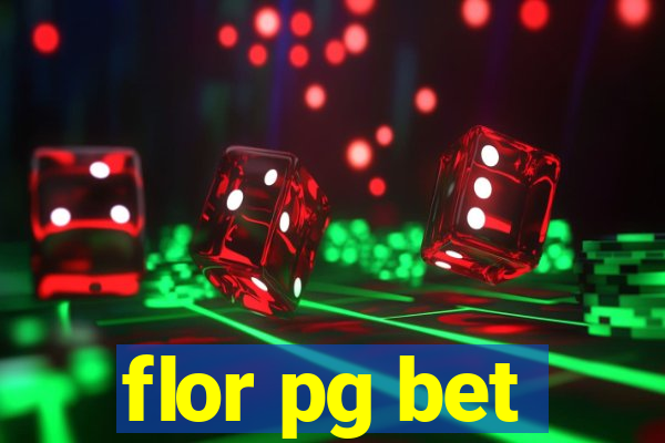 flor pg bet