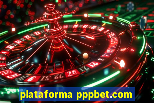 plataforma pppbet.com