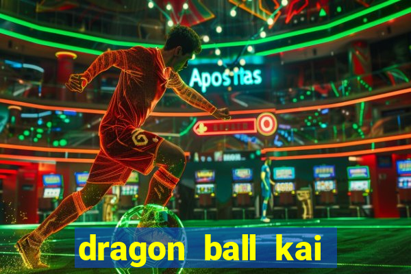 dragon ball kai legendado download