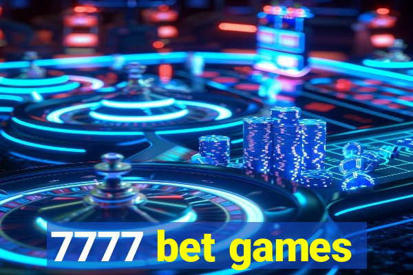 7777 bet games